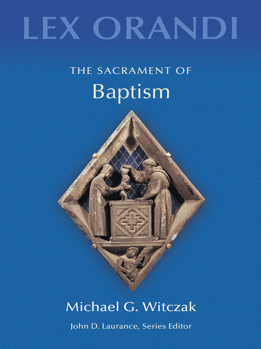 Title details for The Sacrament of Baptism by Michael G. Witczak - Available